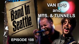 Van Eps and Mts. &amp; Tunnels - Episode 108 - Band In Seattle