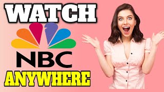 How To Watch NBC Outside Of The US/ Watch Anywhere