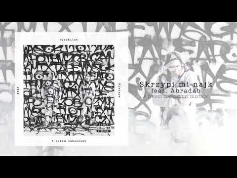 Wysokilot - Skrzypi mi najk feat. Abradab