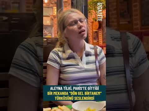 Aleyna Tilki, Paris'te gittiği bir mekanda "Dön Gel Birtanem" türküsünü seslendirdi #aleynatilki