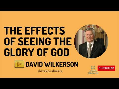 David Wilkerson - The Effects of Seeing the Glory of God | Full Sermon