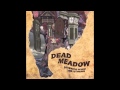 Dead Meadow - Good Moanin'