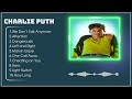 CHARLIE PUTH Legendary Playlist Top 10 Hits Playlist Of All Time Greatest Hits Collection