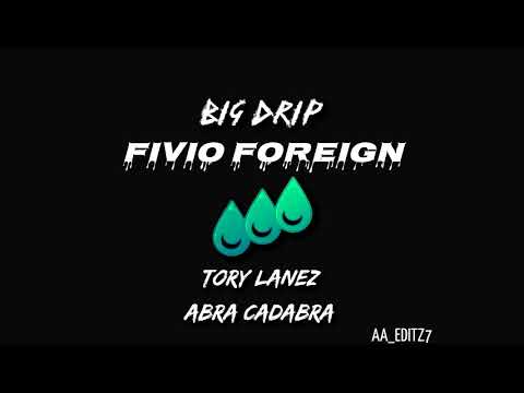 FIVIO FOREIGN - BIG DRIP FT. Tory Lanez X Abra Cadabra