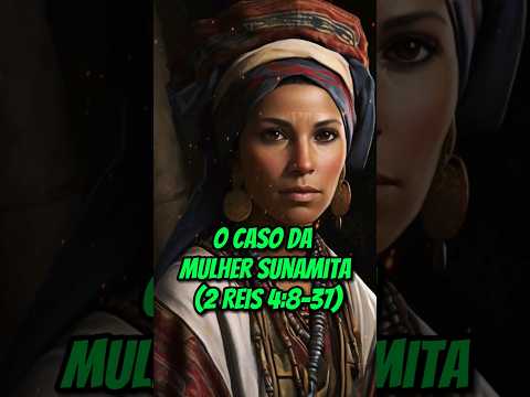O CASO DA MULHER SUNAMITA (2 REIS 4:8-37)  #shorts #MilagresBíblicos #HistóriaDeFé
