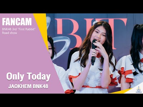 Only today - Jaokhem BNK48 | BNK48 3rd "First Rabbit" Road show | 20220227 [Fancam 4K60p]