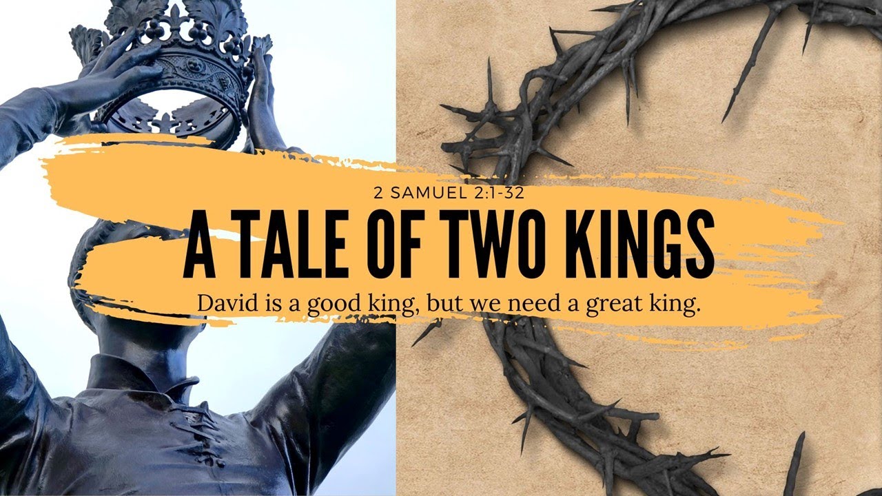 A Tale of Two Kings - 2 Samuel 2:1-32