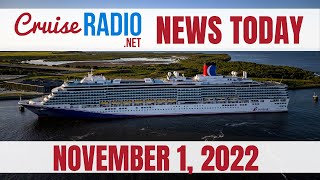 Cruise News Today — November 1, 2022: New Carnival Cruise Line Ship Arrives, MSC World Europa Sails