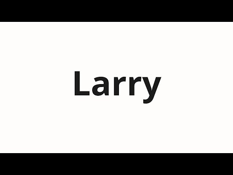 How to pronounce Larry
