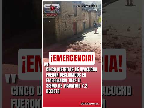 AYACUCHO DECLARADO EN EMERGENCIA POR SISMO #peru #ultimahora