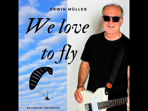 We love to fly  (Paragliding-Song) Video