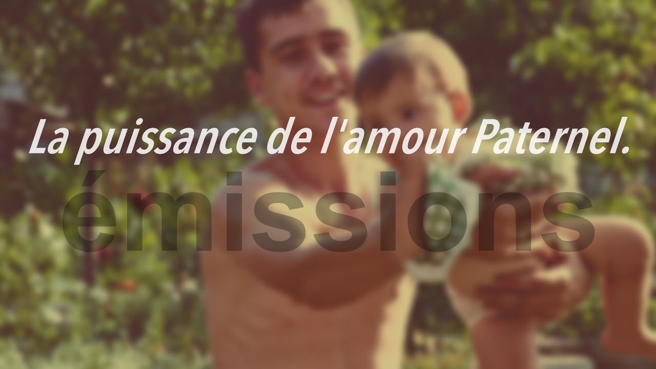 La puissance de l’amour Paternel