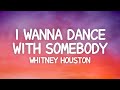 Whitney Houston - I Wanna Dance With Somebody (Lyrics)