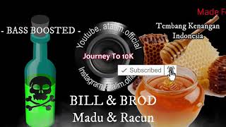 Download lagu Bill & Brod Madu dan racun Extreme Bass Boosted lagu kenangan Indonesia [ atalim official ] mp3