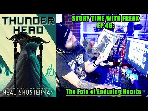 THUNDERHEAD CHAPTER 46 - THE FATE OF ENDURING HEARTS | Story Time With Freak EP 46