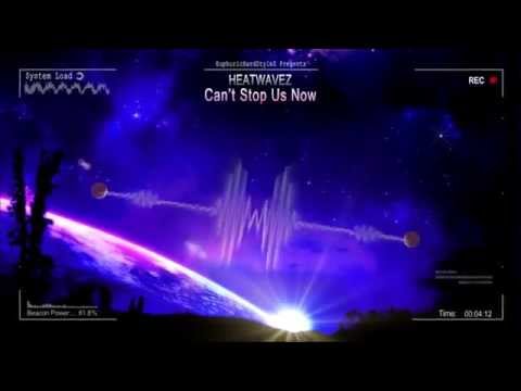 Heatwavez - Can't Stop Us Now [HQ Free]