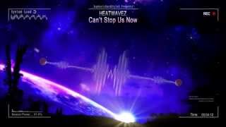 Heatwavez - Can't Stop Us Now [HQ Free]