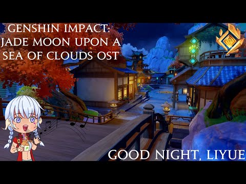 Genshin Impact: Jade Moon Upon a Sea of Clouds OST - Good Night, Liyue 1 Hour Loop