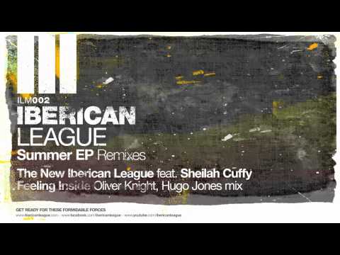 The New Iberican League feat. Sheilah Cuffy - Feeling Inside (Oliver Knight & Hugo Jones Mix)
