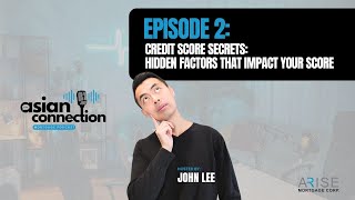 Episode 2 - Credit Score Secrets: Hidden Factors That Impact Your Score