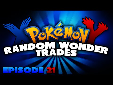 Random Wonder Trades Ep 21