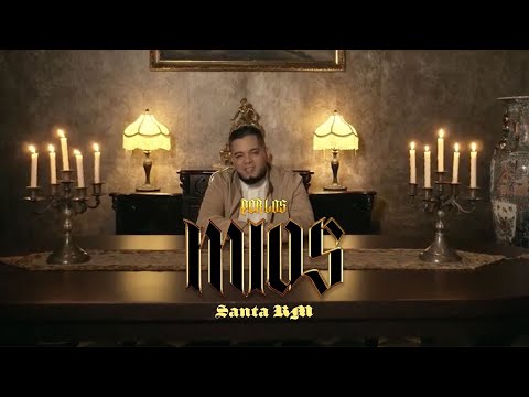 Santa RM - Por Los Míos (Video Oficial)