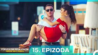 Pokucaj Na Moja Vrata, Mirise Na Ljubav 15. Epizoda (Hrvatski Titlovi)