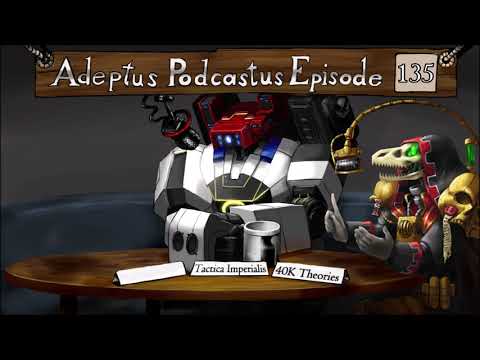 Adeptus Podcastus - A Warhammer 40,000 Podcast - Episode 135