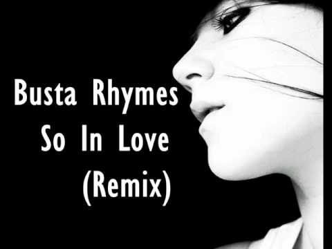 Busta Rhymes - So In Love (Remix) *HQ* *NEW*