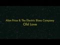Alan Price & The Electric Blues Company - Old Love