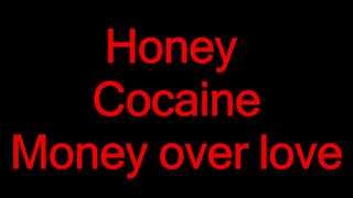 Honey Cocaine - Money Over Love