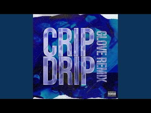Crip Drip GloveMix (feat. BlueNose, CgmSlug & Runer)