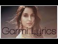 Garmi Song | Lyrics | Neha Kakkar | Badshah | Nora Fatehi | Street Dancer 3D | Varun D | Shradha K