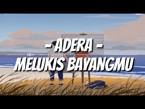 ADERA - MELUKIS BAYANGMU LIRIK LAGU