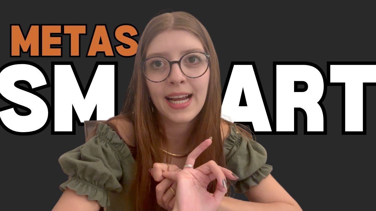 DEFINA suas METAS com a Técnica SMART: criando metas inteligentes na prática!