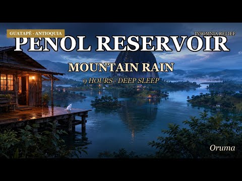 Mountain Lake Rain · El Peñol Guatapé, Antioquia | Deep Sleep | 9 Hours