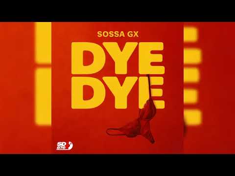 Sossa Gx - Dye Dye (Dye Dye Riddim) 