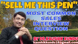 Sell This Pen To Me ll Most Common Sell Interview Questions ll Dr.Kaushik Kundu ll Bangla