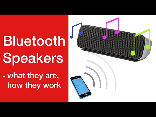 Bluetooth Speakers: what they are; how they work