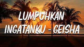 Download lagu Lumpuhkan Ingatanku - Geisha || Lagu Lirik mp3 Download lagu Lumpuhkan Ingatanku - Geisha || Lagu Lirik mp3