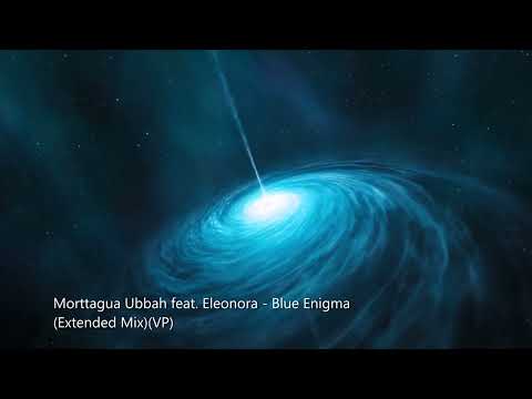 Morttagua Ubbah feat. Eleonora - Blue Enigma (Extended Mix)(VP)