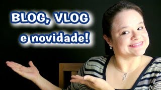 Qual a diferença entre Blog e Vlog e NOVIDADE!!!  Vlog 188