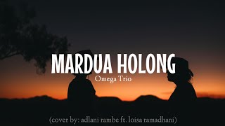 Download lagu MARDUA HOLONG - OMEGA TRIO || COVER BY : Adlani Rambe ft. Laiso Ramadhani 🎶 mp3