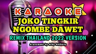 Download lagu JOKO TINGKIR NGOMBE DAWET KARAOKE (REMIX VERSI THAILAND) mp3