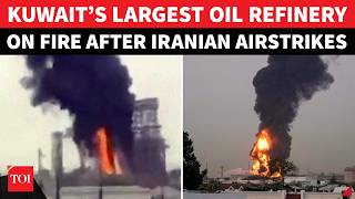Iran BLOWS UP Kuwait’s Largest Oil Refinery; Site Turns Into FIREBALL, Forced To Shut | Watch