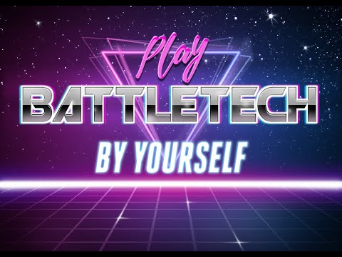 Let's play Battletech Solo - Part 0.a - Preparation