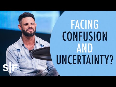 Facing Confusion And Uncertainty? | Steven Furtick