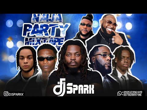 LATEST JULY 2025 NAIJA NONSTOP AFRO PARTY MIX{TOP NAIJA HITS MIXTAPE}BY DJ SPARK / #BURNABOY #DAVIDO