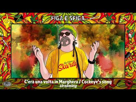 C'era una volta in Marghera / Cockeye's song - Sir Oliver Skardy (streaming)