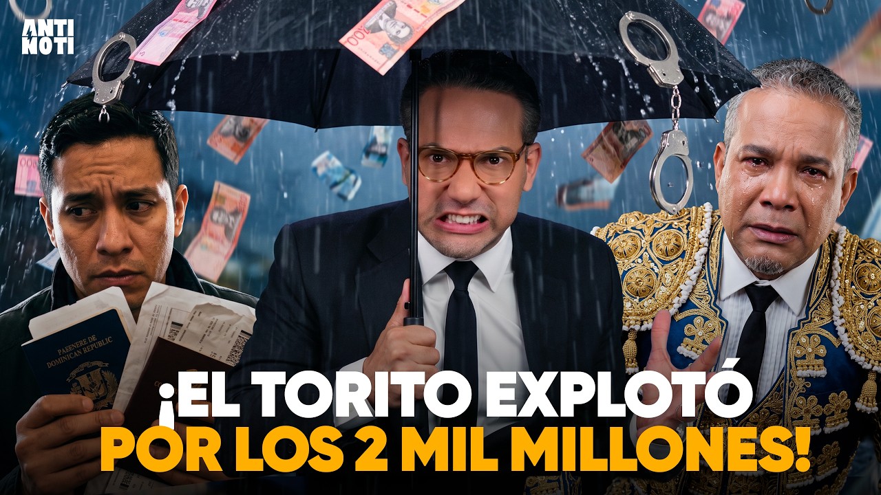 EL TORITO RECLAMA 2,000 MILLONES, DOMINICANOS A EUROPA Y ADIÓS AL FOAM | EL ANTI NOTI